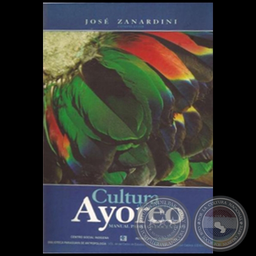 CULTURA DEL PUEBLO AYOREO - Autor: JOSÉ ZANARDINI - Año 2003